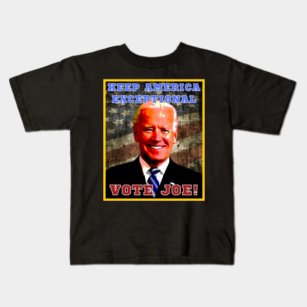 Keep America Exceptional - Vote Joe! Kids T-Shirt by Daz Art & Designs